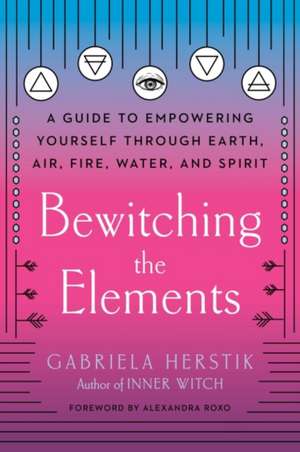 Bewitching the Elements de Gabriela Herstik