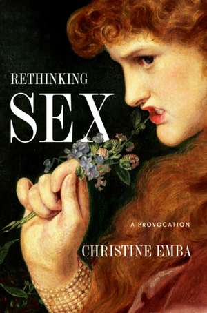 Rethinking Sex de Christine Emba