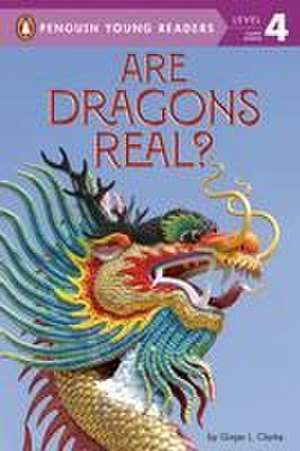 Are Dragons Real? de Ginjer L Clarke