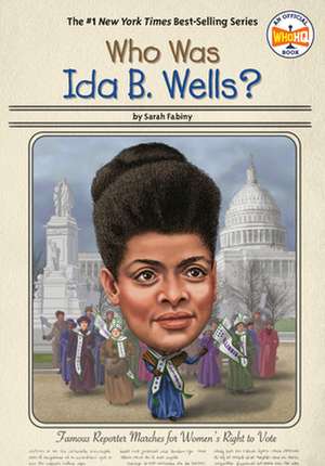 Who Was Ida B. Wells? de Sarah Fabiny