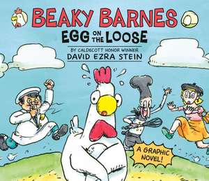 Beaky Barnes: Egg on the Loose de David Ezra Stein