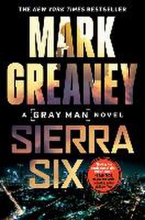 Sierra Six de Mark Greaney