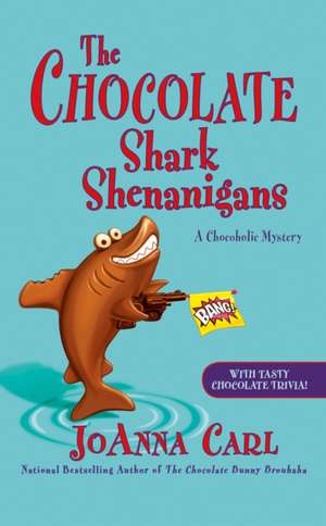 The Chocolate Shark Shenanigans de JoAnna Carl