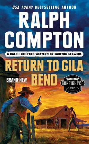 Ralph Compton Return to Gila Bend de Carlton Stowers