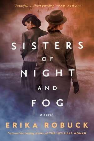 Sisters of Night and Fog: A WWII Novel de Erika Robuck