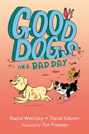 Good Dogs on a Bad Day de Rachel Wenitsky