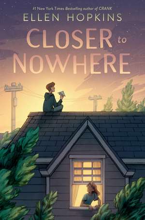 Closer to Nowhere de Ellen Hopkins