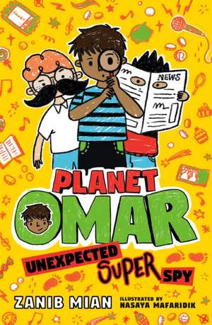 Planet Omar: Unexpected Super Spy de Zanib Mian