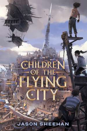 Children of the Flying City de Jason Sheehan