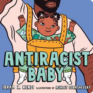 Antiracist Baby Board Book de Ibram X. Kendi