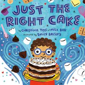 Just the Right Cake de Christina Tosi