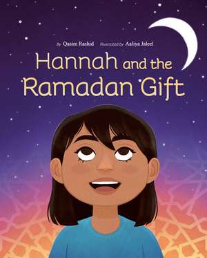 Hannah and the Ramadan Gift de Qasim Rashid