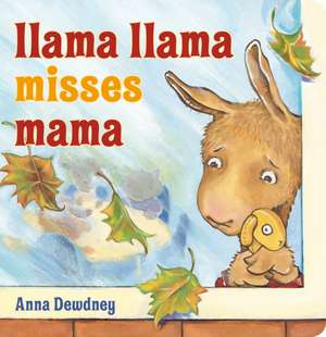 Llama Llama Misses Mama de Anna Dewdney