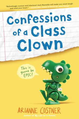 Confessions of a Class Clown de Arianne Costner