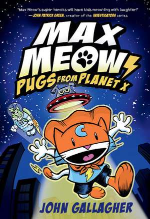 Max Meow Book 3: Pugs from Planet X de John Gallagher