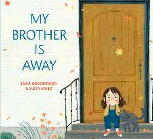 My Brother Is Away de Sara Greenwood