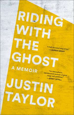 Riding with the Ghost de Justin Taylor