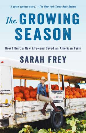 The Growing Season de Sarah Frey