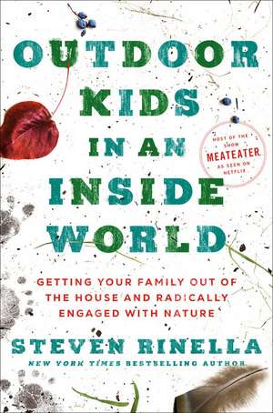 Outdoor Kids in an Inside World de Steven Rinella