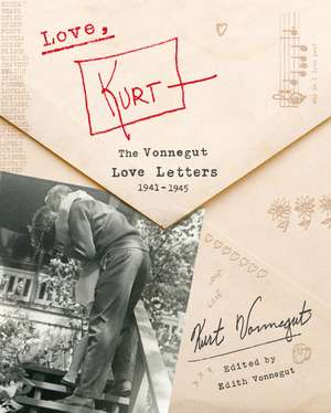 Love, Kurt: The Vonnegut Love Letters, 1941-1945 de Kurt Vonnegut