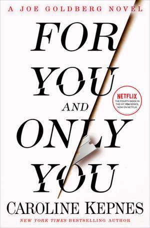 For You and Only You de Caroline Kepnes