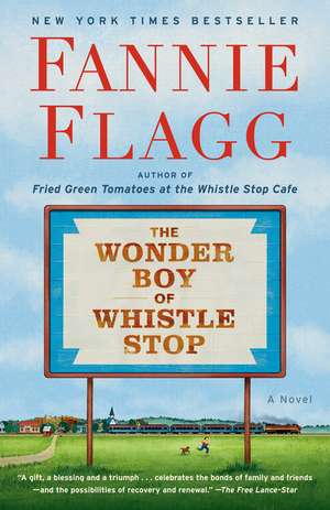 The Wonder Boy of Whistle Stop de Fannie Flagg