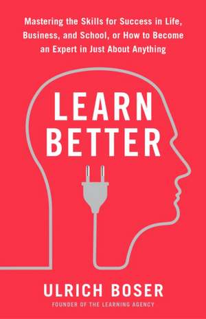 Learn Better de Ulrich Boser