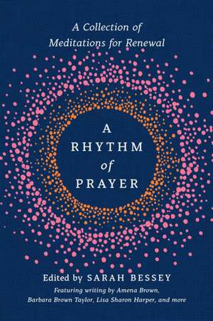 A Rhythm of Prayer de Sarah Bessey