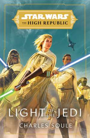 Star Wars: Light of the Jedi (The High Republic) de Charles Soule