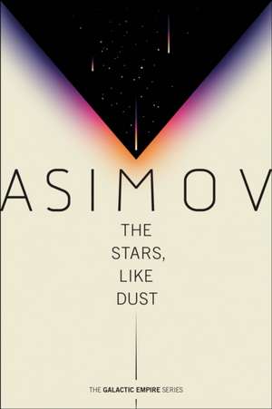 The Stars, Like Dust de Isaac Asimov