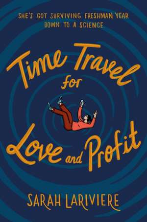 Time Travel for Love and Profit de Sarah Lariviere