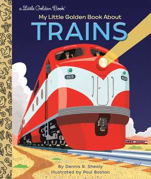 My Little Golden Book about Trains de Dennis R. Shealy