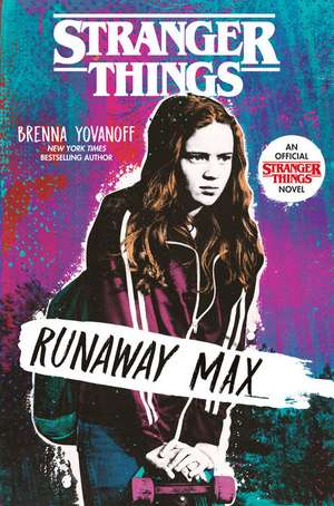 Stranger Things: Runaway Max de Brenna Yovanoff