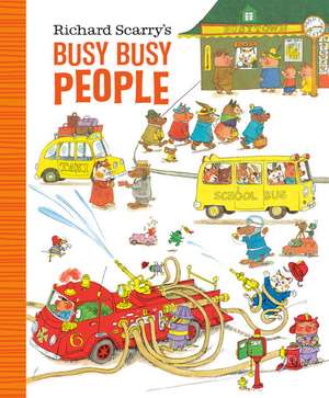 Richard Scarry's Busy Busy People de Richard Scarry