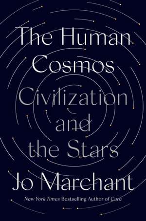 The Human Cosmos de Jo Marchant