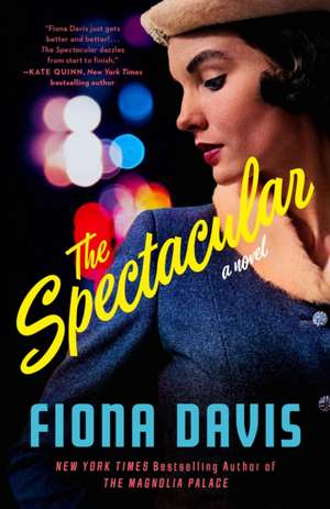 The Spectacular: A Novel de Fiona Davis