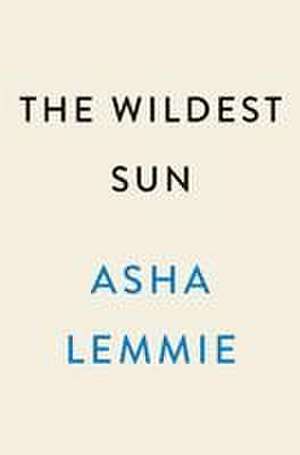 The Wildest Sun de Asha Lemmie