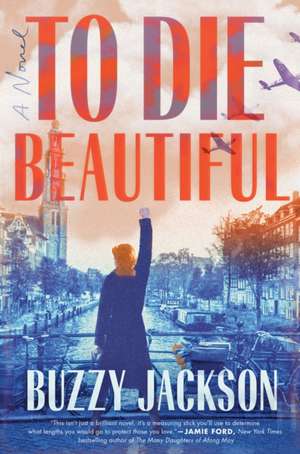 To Die Beautiful de Buzzy Jackson