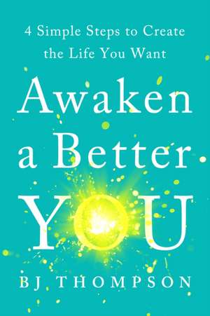 Awaken a Better You de Bj Thompson