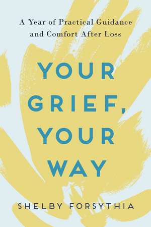 Your Grief, Your Way de Shelby Forsythia