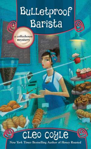 Bulletproof Barista de Cleo Coyle