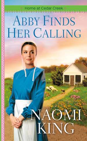 Abby Finds Her Calling de Naomi King