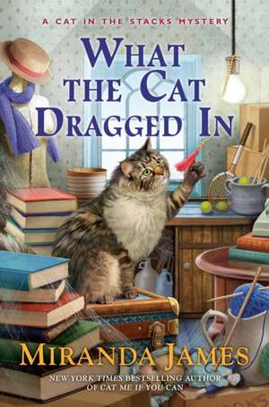 What the Cat Dragged In de Miranda James