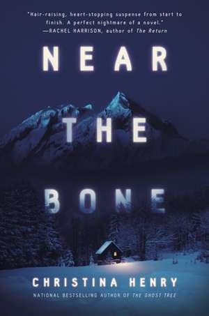 Near the Bone de Christina Henry