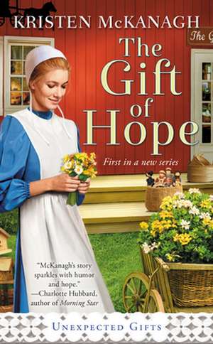 The Gift of Hope de Kristen Mckanagh