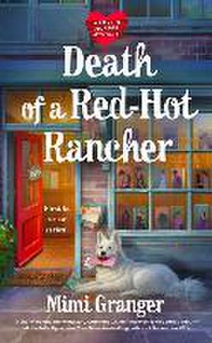 Death of a Red-Hot Rancher de Mimi Granger