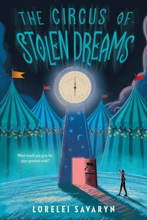 The Circus of Stolen Dreams de Lorelei Savaryn