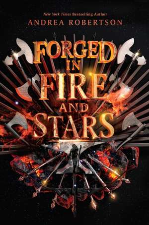 Forged in Fire and Stars de Andrea Robertson