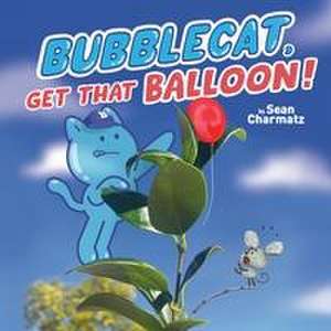 Bubblecat, Get That Balloon! de Sean Charmatz