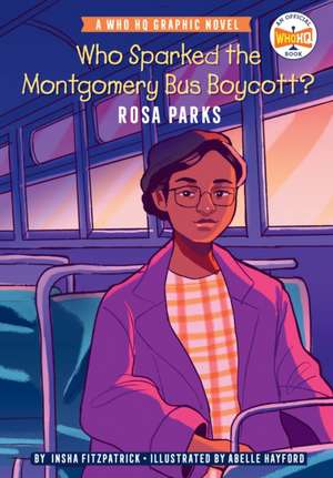 Who Sparked the Montgomery Bus Boycott?: Rosa Parks de Insha Fitzpatrick